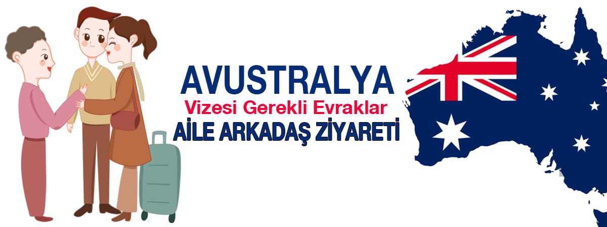 Avustralya Aile ve Arkadaş Ziyareti Vizesi İçin Gerekli Evraklar (2025)