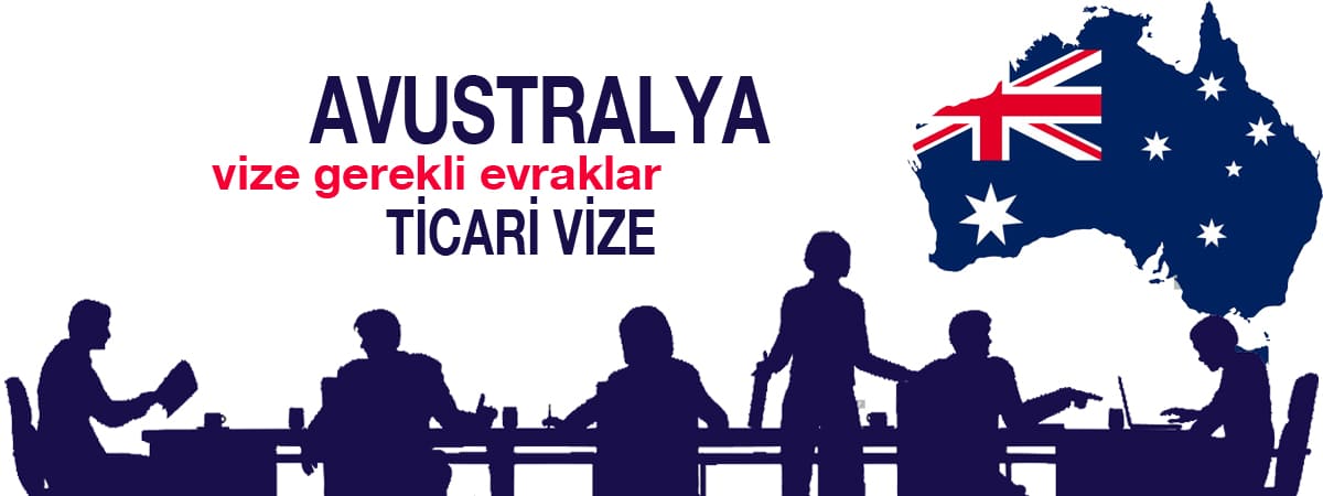 Avustralya Ticari Vizesi İçin Gerekli Evraklar - Visitor Visa Subclass 600