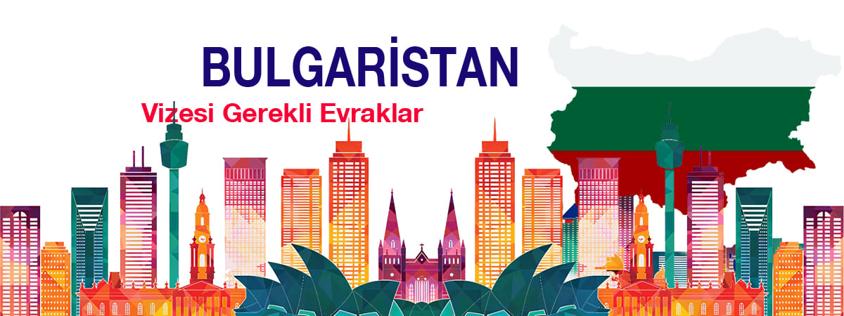 Bulgaristan Vizesi Gerekli Evraklar – 2025 Rehberi