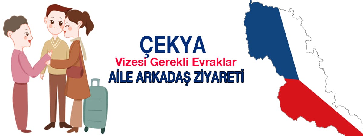 Çekya Aile ve Arkadaş Ziyareti Vizesi İçin Gerekli Evraklar