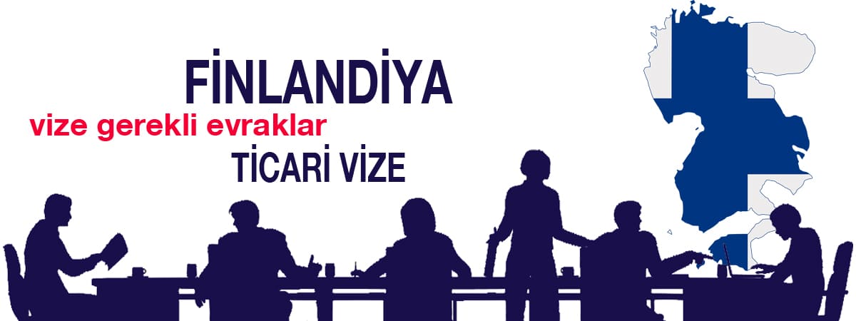 Finlandiya Ticari Vize Gerekli Evraklar – Güncel CheckList