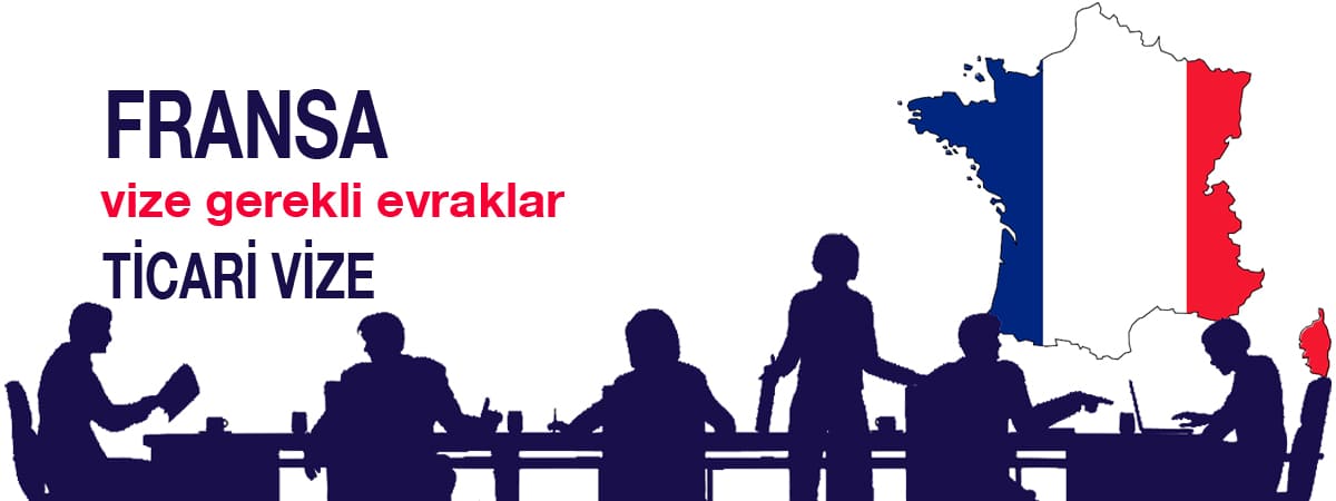 Fransa Vize Gerekli Evraklar - Ticari Vize