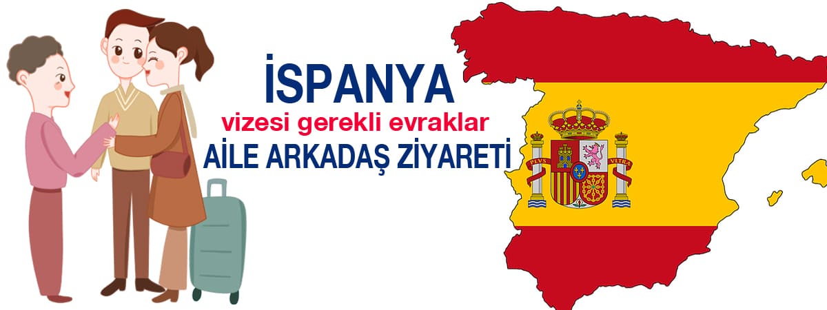 İspanya Vizesi Gerekli Evraklar ve Aile Arkadaş Ziyareti Başvuru Kontrol Listesi | 2025