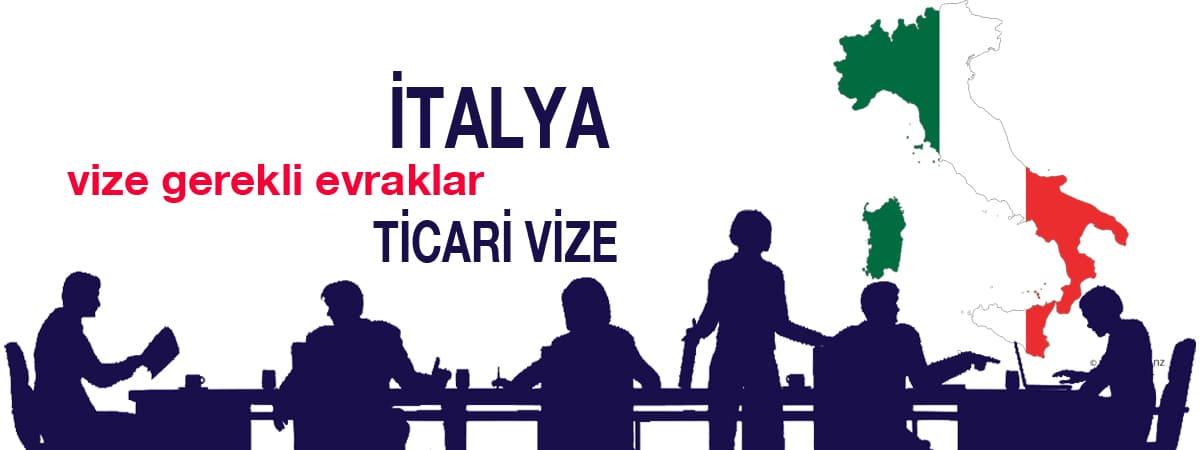 İtalya Ticari Vizesi İçin Gerekli Evraklar | Güncel Başvuru Rehberi