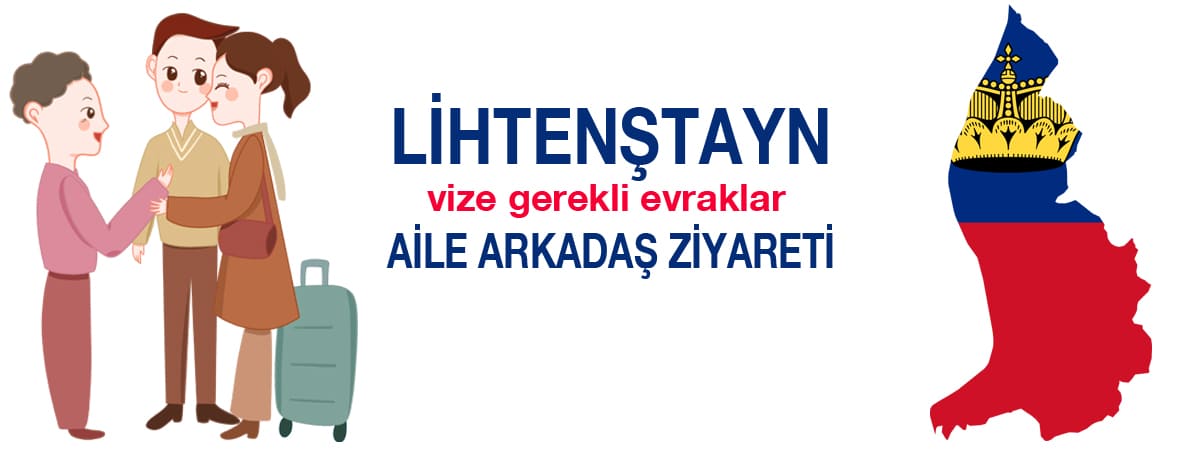 Lihtenştayn Aile ve Arkadaş Ziyareti Vizesi İçin Evrak Listesi | 2025