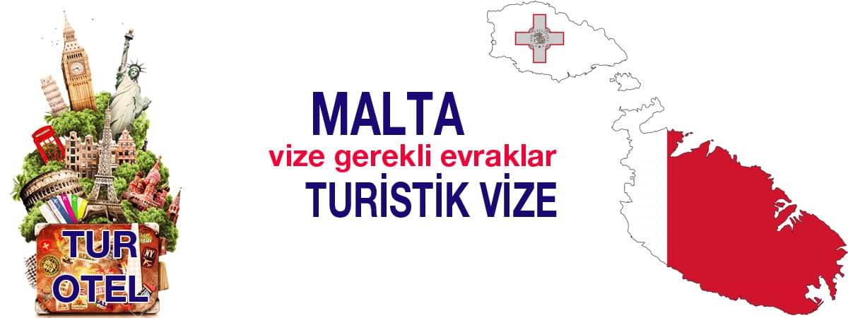 Malta Turistik Vizesi İçin Gerekli Evraklar 2025