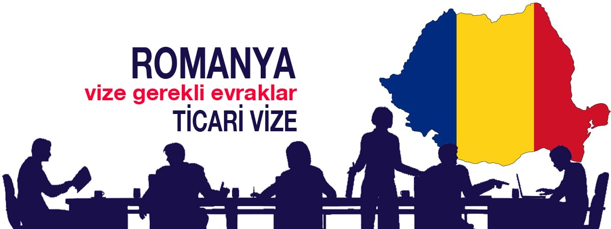 Romanya Ticari Vizesi İçin Gerekli Evraklar
