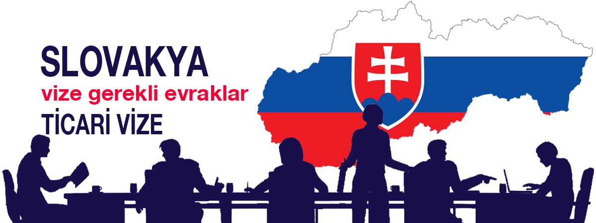 Slovakya Vizesi Gerekli Evraklar – İş Seyahati ve Ticari Amaçlar