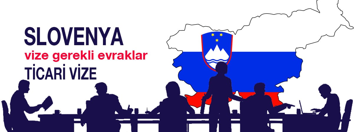 Slovenya Vize Gerekli Evraklar – Ticari Vize Başvuru Rehberi