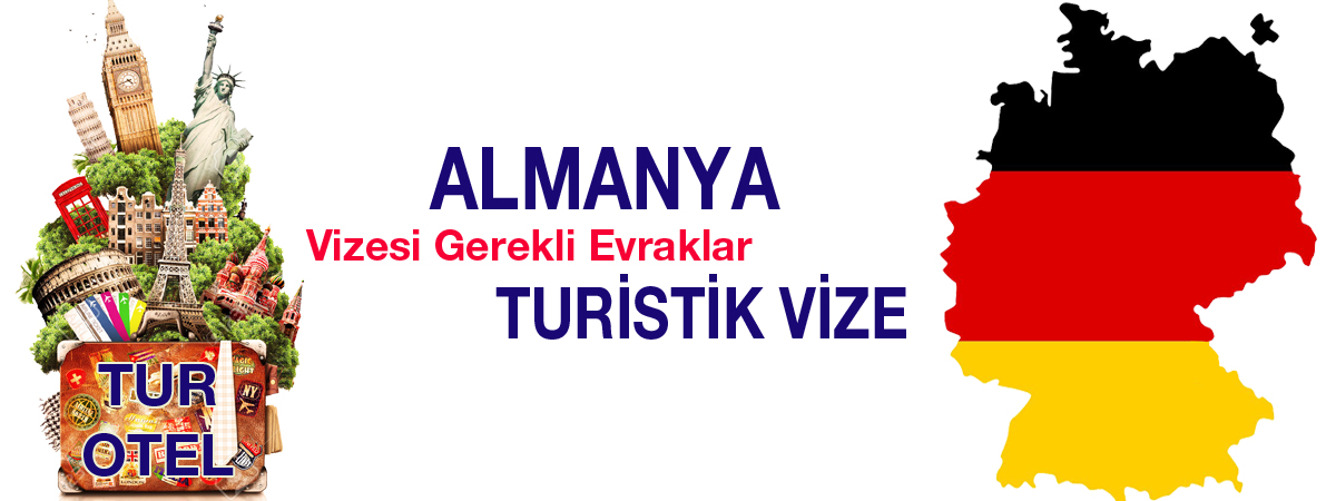 Almanya Turistik Vizesi: Gerekli Evraklar ve Başvuru Rehberi